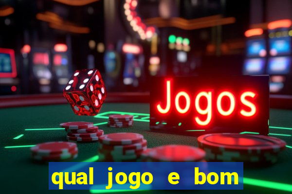 qual jogo e bom para ganhar dinheiro